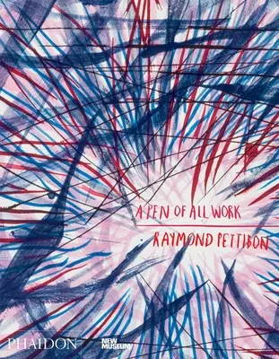 Raymond Pettibon: A Pen of All Work: Opublikowane we współpracy z Nowym Muzeum - Raymond Pettibon: A Pen of All Work: Published in Association with the New Museum