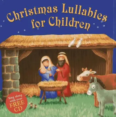 Kołysanki świąteczne dla dzieci: Śpiewaj razem z darmową płytą CD - Christmas Lullabies for Children: Sing Along with Your Free CD