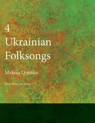 Cztery ukraińskie pieśni ludowe - nuty na fortepian - Four Ukrainian Folksongs - Sheet Music for Piano