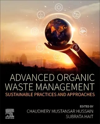 Zaawansowane zarządzanie odpadami organicznymi: Zrównoważone praktyki i podejścia - Advanced Organic Waste Management: Sustainable Practices and Approaches