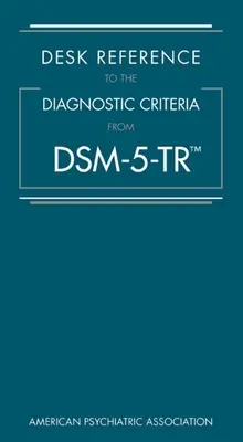 Desk Reference do kryteriów diagnostycznych z Dsm-5-Tr(tm) - Desk Reference to the Diagnostic Criteria from Dsm-5-Tr(tm)