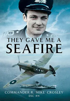 Dali mi ogień morski - They Gave Me a Seafire