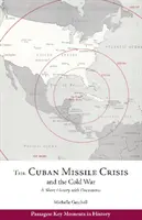 Kubański kryzys rakietowy i zimna wojna - krótka historia z dokumentami - Cuban Missile Crisis and the Cold War - A Short History with Documents