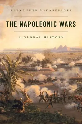 Wojny napoleońskie: historia globalna - The Napoleonic Wars: A Global History