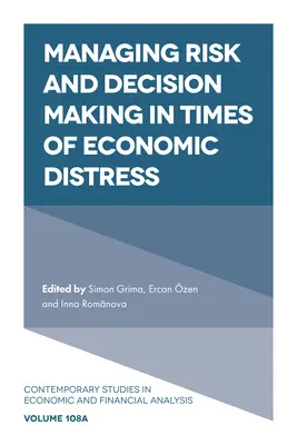 Zarządzanie ryzykiem i podejmowanie decyzji w czasach kryzysu gospodarczego - Managing Risk and Decision Making in Times of Economic Distress