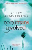 No Humans Involved - Księga 7 w serii Women of the Otherworld Series - No Humans Involved - Book 7 in the Women of the Otherworld Series