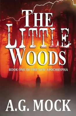 The Little Woods: Księga pierwsza nowych apokryfów - The Little Woods: Book One of the New Apocrypha