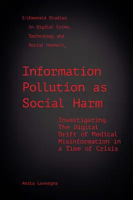 Zanieczyszczenie informacji jako szkoda społeczna: badanie cyfrowego dryfu dezinformacji medycznej w czasach kryzysu - Information Pollution as Social Harm: Investigating the Digital Drift of Medical Misinformation in a Time of Crisis