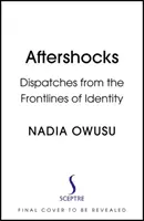 Wstrząsy wtórne - wiadomości z frontu tożsamości - Aftershocks - Dispatches from the Frontlines of Identity