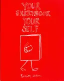 Twój szkicownik, twoje ja - Your Sketchbook, Your Self