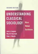 Zrozumieć klasyczną socjologię: Marks, Weber, Durkheim - Understanding Classical Sociology: Marx, Weber, Durkheim