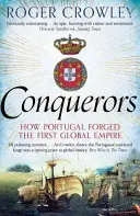 Zdobywcy - Jak Portugalia stworzyła pierwsze globalne imperium - Conquerors - How Portugal Forged the First Global Empire