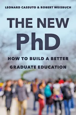 Nowy doktorat: jak stworzyć lepsze studia magisterskie - The New PhD: How to Build a Better Graduate Education