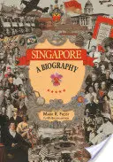 Singapur: Biografia - Singapore: A Biography