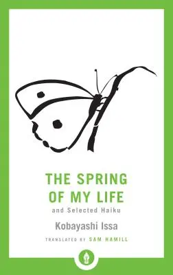 Wiosna mojego życia: I wybrane haiku - The Spring of My Life: And Selected Haiku