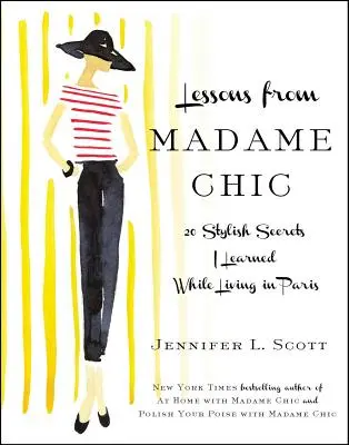 Lekcje od Madame Chic: 20 stylowych sekretów, których nauczyłam się mieszkając w Paryżu - Lessons from Madame Chic: 20 Stylish Secrets I Learned While Living in Paris