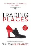 Zamieniając się miejscami: Sekret upragnionego małżeństwa - Trading Places: The Secret to the Marriage You Want