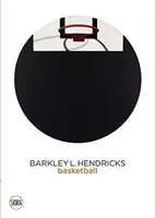 Barkley L. Hendricks: Koszykówka - Barkley L. Hendricks: Basketball