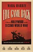 Five Came Back - Historia Hollywood i drugiej wojny światowej - Five Came Back - A Story of Hollywood and the Second World War