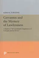Cervantes i tajemnica bezprawia: Studium El Casamiento Enganoso Y El Coloquio de Los Perros - Cervantes and the Mystery of Lawlessness: A Study of El Casamiento Enganoso Y El Coloquio de Los Perros