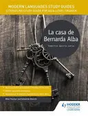 Przewodniki do nauki języków obcych: La casa de Bernarda Alba - Przewodnik do studiowania literatury hiszpańskiej na poziomie AS/A - Modern Languages Study Guides: La casa de Bernarda Alba - Literature Study Guide for AS/A-level Spanish