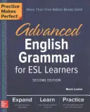 Practice Makes Perfect: Zaawansowana gramatyka angielska dla osób uczących się ESL, wydanie drugie - Practice Makes Perfect: Advanced English Grammar for ESL Learners, Second Edition