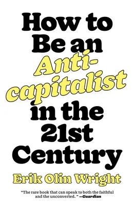 Jak być antykapitalistą w dwudziestym pierwszym wieku - How to Be an Anticapitalist in the Twenty-First Century