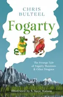 Fogarty - Dziwna opowieść o Fogartym Maximusie i innych smokach - Fogarty - The Strange Tale of Fogarty Maximus and Other Dragons