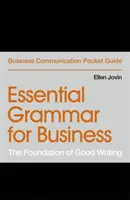 Niezbędna gramatyka dla biznesu: Podstawy dobrego pisania - Essential Grammar for Business: The Foundation of Good Writing