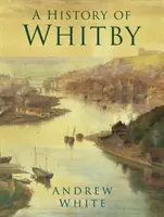 Historia Whitby - A History of Whitby