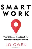 Smart Work - najlepszy podręcznik dla zespołów zdalnych i hybrydowych - Smart Work - The Ultimate Handbook for Remote and Hybrid Teams