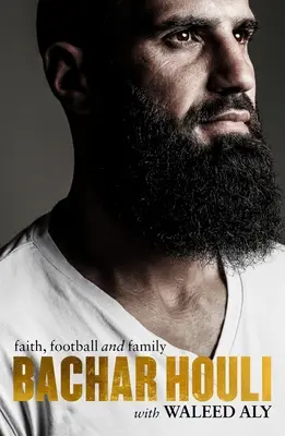 Bachar Houli - Wiara, piłka nożna i rodzina - Bachar Houli - Faith, Football and Family