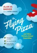 Latająca pizza i inne przedstawienia dla szkół podstawowych - The Flying Pizza and Other Primary School Assemblies