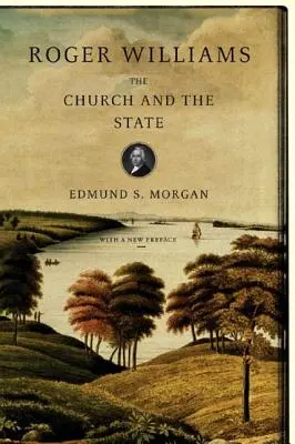 Roger Williams: Kościół i państwo - Roger Williams: The Church and the State