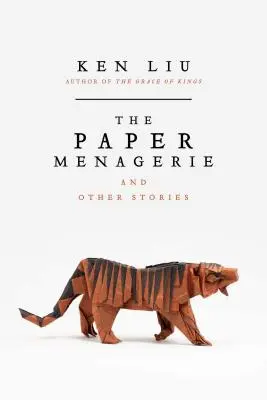 Papierowa menażeria i inne opowiadania - The Paper Menagerie and Other Stories