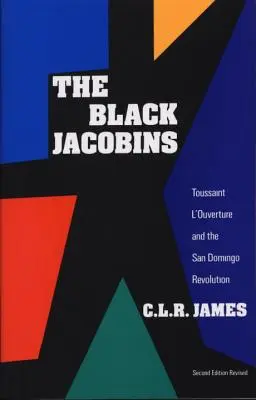 Czarni jakobini: Toussaint l'Ouverture i rewolucja na San Domingo - The Black Jacobins: Toussaint l'Ouverture and the San Domingo Revolution