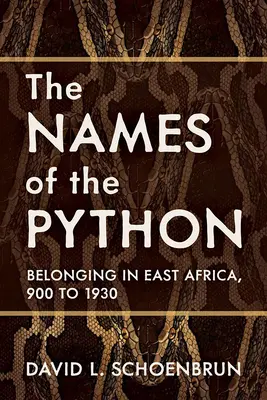 Imiona pytonów: Przynależność w Afryce Wschodniej, 900-1930 - The Names of the Python: Belonging in East Africa, 900 to 1930