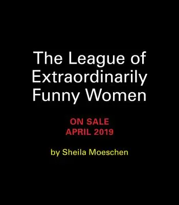 Liga niezwykle zabawnych kobiet: 50 pionierek komedii - The League of Extraordinarily Funny Women: 50 Trailblazers of Comedy