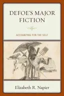 Defoe's Major Fiction: Rozliczanie jaźni - Defoe's Major Fiction: Accounting for the Self