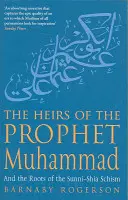 Spadkobiercy proroka Mahometa - i korzenie schizmy sunnicko-szyickiej - Heirs Of The Prophet Muhammad - And the Roots of the Sunni-Shia Schism