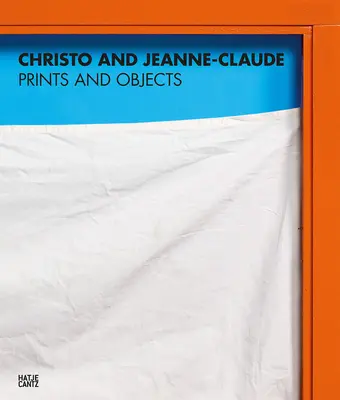 Christo i Jeanne-Claude: Druki i przedmioty: Catalogue Raisonn - Christo and Jeanne-Claude: Prints and Objects: Catalogue Raisonn