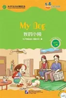 Mój pies (dla nastolatków): Przyjaciele chińskie czytanki (poziom 2) - My Dog (for Teenagers): Friends Chinese Graded Readers (Level 2)