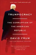 Trumpokracja: Korupcja amerykańskiej republiki - Trumpocracy: The Corruption of the American Republic