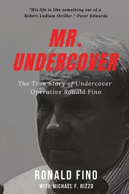 Mr. Undercover: Prawdziwa historia tajnego agenta Ronalda Fino - Mr. Undercover: The True Story of Undercover Operative Ronald Fino