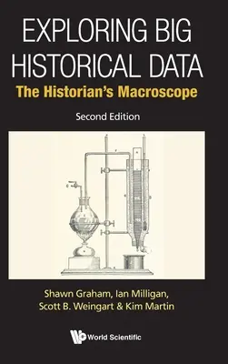 Odkrywanie wielkich danych historycznych: Makroskop historyka (wydanie drugie) - Exploring Big Historical Data: The Historian's Macroscope (Second Edition)