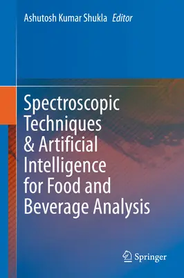 Techniki spektroskopowe i sztuczna inteligencja w analizie żywności i napojów - Spectroscopic Techniques & Artificial Intelligence for Food and Beverage Analysis