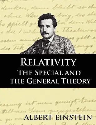 Teoria względności: Szczególna i ogólna teoria względności, wydanie drugie - Relativity: The Special and the General Theory, Second Edition