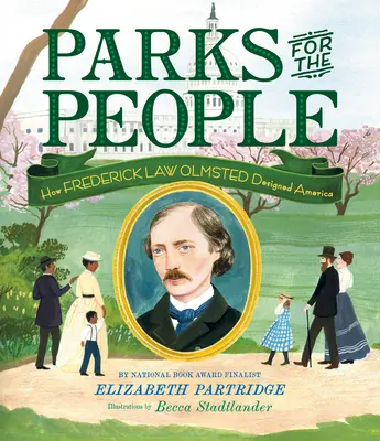 Parki dla ludzi: jak Frederick Law Olmsted zaprojektował Amerykę - Parks for the People: How Frederick Law Olmsted Designed America