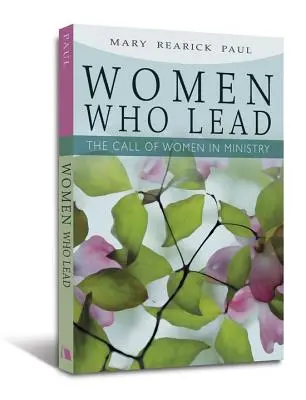 Kobiety, które przewodzą: Powołanie kobiet w służbie - Women Who Lead: The Call of Women in Ministry