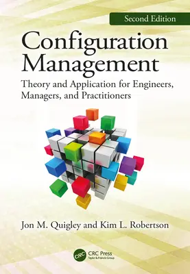 Zarządzanie konfiguracją, wydanie drugie: Teoria i zastosowanie dla inżynierów, menedżerów i praktyków - Configuration Management, Second Edition: Theory and Application for Engineers, Managers, and Practitioners